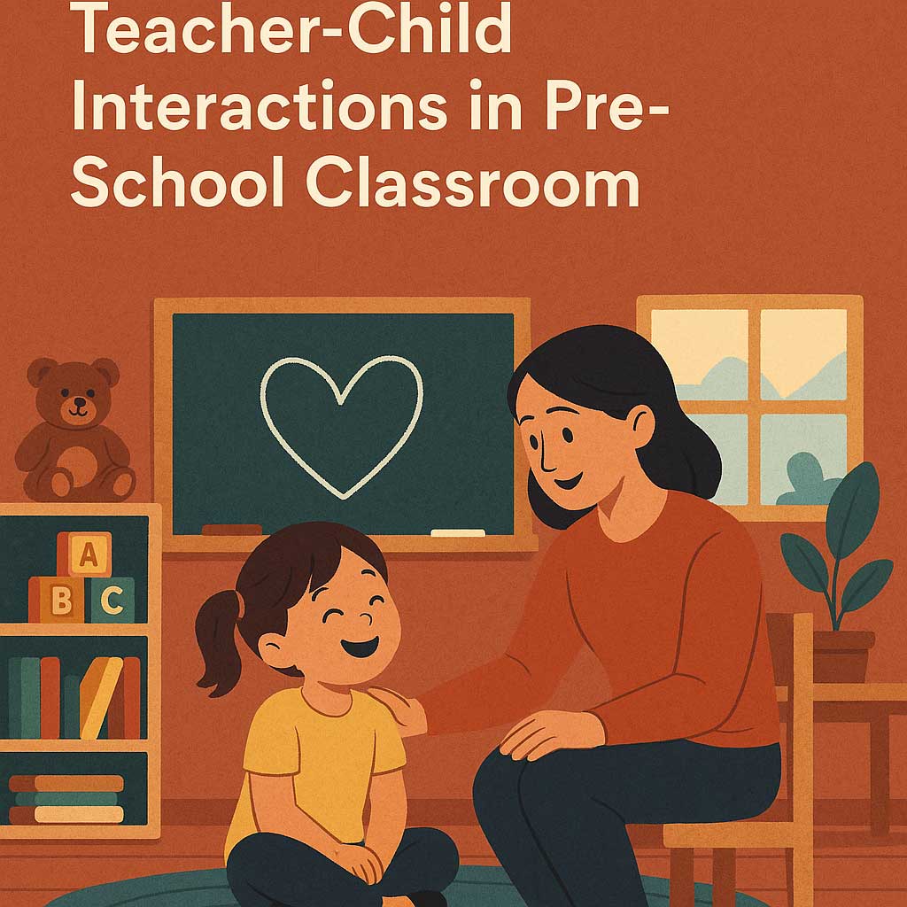 Fostering Affectionate Teacher-Child Interactions in Pre-school Classroom